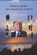 Donald Trump: The Enigma of Society