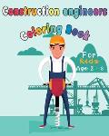 Construction Engineers Coloring Book For Kids: Funny Gift idea For girls and boys that enjoy coloring construction workers and engineers With construc