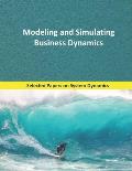 Modeling and Simulating Business Dynamics: Selected papers on System Dynamics. A book written by experts for beginners.