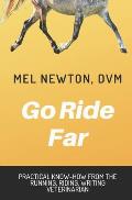 Go Ride Far: Practical how-to from the running, riding, writing veterinarian