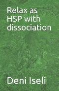 Relax as HSP with dissociation