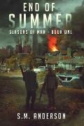 End of Summer: A post viral-apocalypse story: Book One of the Seasons of Man
