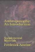 Anthroposophy: An Introduction: Supplemental Materials