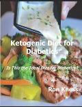 Ketogenic Diet for Diabetics: Is This the Ideal Diet for Diabetics?