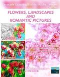 Flowers, Landscapes and Romantic Pictures - Grayscale Colouring Book for Adults (Deshading): Ready to Paint or Colour Adult Colouring Book with Lovely