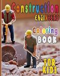 Construction Engineers Coloring Book For Kids: Funny Gift idea For girls and boys that enjoy coloring construction workers and engineers With construc