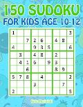 150 Sudoku for Kids Age 10-12: Sudoku With Cute Monster Books for Kids