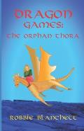 Dragon Games: The Orphan Thora