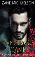 A Vampyre Romance - Book Two: Dangerous Game