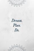 Dream Plan Do: DIN A6 - Gestalte jeden Tag Deine pers?nliche ToDo Liste - Perfekt f?r Aufgaben zum Abharken - Geschenk Weihnachten Ge