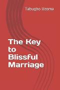 The Key to Blissful Marriage