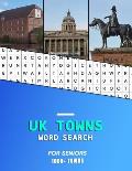 UK Towns word search for Seniors: A elderly word hunting book of United Kindom and small English City's and Towns Hunt while learning geography and hi