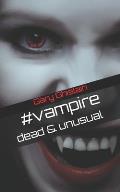 #vampire: Dead & Unusual