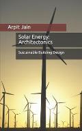 Solar Energy: Architectonics: Sustainable Building Design