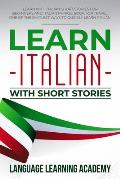 Learn Italian with Short Stories: Learn with Italian Short Stories for Beginners and Italian Phrase Book for Travel. One of the Simplest Ways to Quick