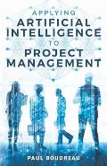 Applying Artificial Intelligence to Project Management
