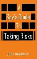 Spys Guide To Taking Risks