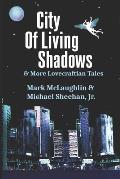 City Of Living Shadows & More Lovecraftian Tales