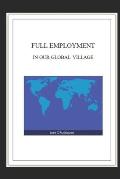 Full Employment in Our Global Village