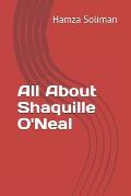 All About Shaquille O'Neal