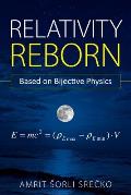 Relativity Reborn: Based on Bijective Physics