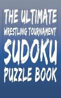 The Ultimate Wrestling Tournament Sudoku Puzzle Book: 180 Total Puzzles and Answers