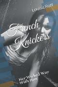 French Knickers: Her Wicked Way With Him