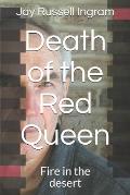 Death of the Red Queen: Fire in the desert