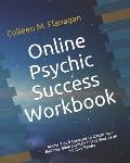 Online Psychic Success Workbook: Insider Tips & Exercises to Create Your Business, Build Clientele & Stay Sane as an Intuitive Practitioner