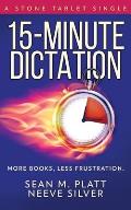 15-Minute Dictation: More Books, Less Frustration.