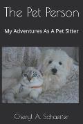 The Pet Person: My Adventures As A Pet Sitter