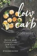 Low Carb Cookbook: Quick and Flavorsome Low Carb Recipes