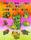 Coloring And Activity Book For Kids: Fun Pages To Color, Also Mazes, Word Search, Drawing, Letters And Numbers