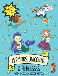 Mermaids, Unicorns & Princesses: Unicorns, Mermaids and Other Magical Friends Coloring Fun for Kids Including Sea Horses, Dolphins and Narwhals