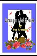 Dancing On A Bed of Roses