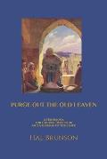 Purge Out the Old Leaven: A Handbook for Church Discipline and A Defense of the Fence