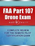 FAA Part 107 Drone Exam AudioLearn: Complete Review for the Remote Pilot Certification Exam