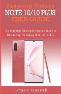 Samsung Galaxy Note 10/10 Plus User Guide: The Complete Illustrated, Practical Guide to Maximizing the Galaxy Note 10/10 Plus