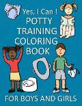 Yes, I Can ! Potty Training Coloring Book For Boys And Girls