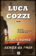 SENZA NOME E SENZA GLORIA (Thriller): Le avventure di Luke McDowell - volume 1 - II edizione (Italian Version)