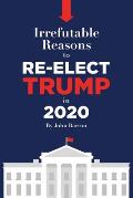 Irrefutable reasons to re-elect Trump in 2020