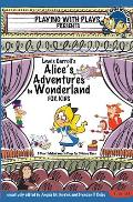 Lewis Carroll's Alice's Adventures in Wonderland for Kids: 3 Short Melodramatic Plays for 3 Group Sizes