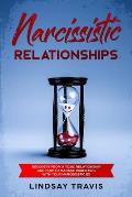 Narcissistic Relationships: Recovery from a Toxic Relationship and How to Manage Parenting with Your Narcissistic Ex
