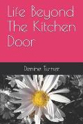 Life Beyond The Kitchen Door