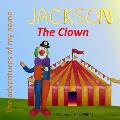 Jackson the Clown: The adventures of my name