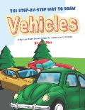 The Step-by-Step Way to Draw Vehicles: A Fun and Easy Drawing Book to Learn How to Vehicles