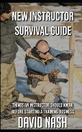 New Instructor Survival Guide: Things a Instructor Should Know Before Starting a Training Business