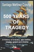 500 Years of Tragedy: The site of Cartagena, A history of bravery, sea battles, sieges, greed and shame. The history of El Darien