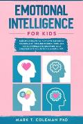 Emotional Intelligence for kids: Parenting Practical guide for raising an Emotionally Intelligent Child. Tried and tested approach to discipline your