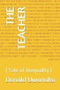 The Teacher: (Tale of Inequality)